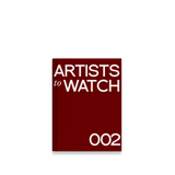 Artists To Watch Edition 002